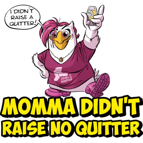 Momma didn't raise no quitter website