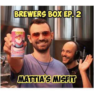 Brewers Box - Ep. 2 Mattia's Misfit